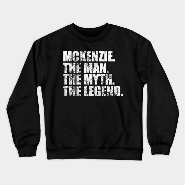 Mckenzie Legend Mckenzie Family name Mckenzie last Name Mckenzie Surname Mckenzie Family Reunion Crewneck Sweatshirt by TeeLogic